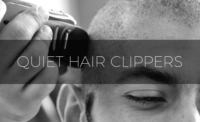 Quiet Hair Clippers For A More Peaceful Trim – 2022 Guide