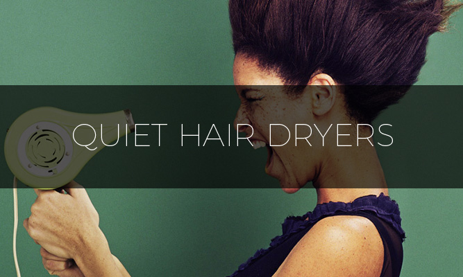The Quietest Hair Dryers 2022 – Reviews Of The Quietest Hair Dryers On The Market