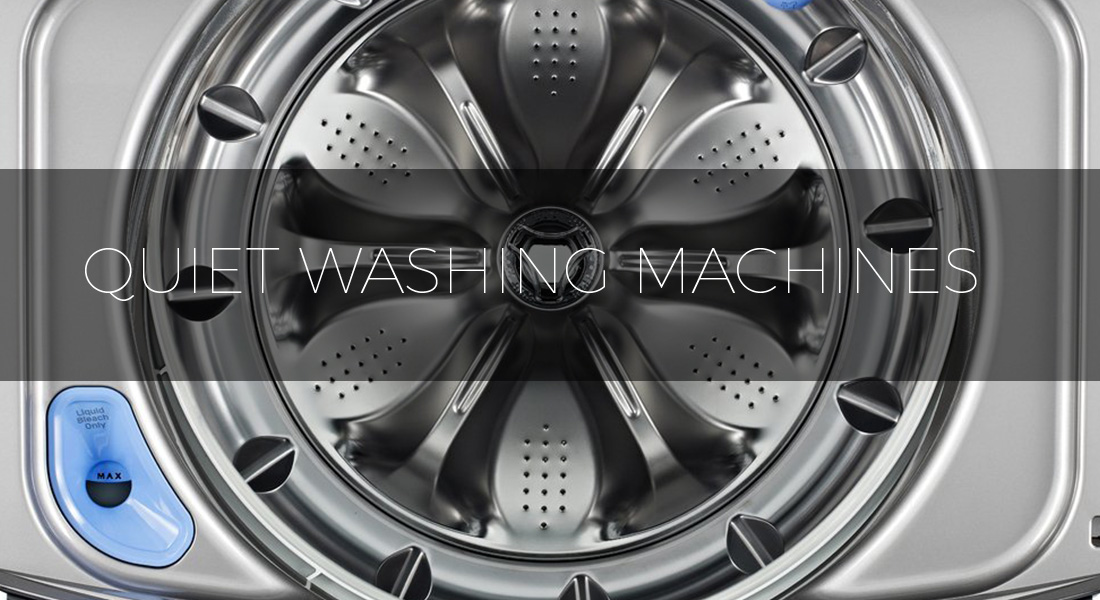 The Quietest Washing Machines For 2022